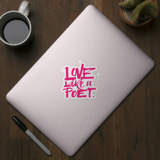 Love Like a Poet Pink Handwritten Lettering Romantic Home Decor, Garments, and Accessories by Sgrel-art